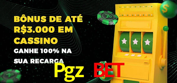 Pgz Bet melhor bônus de depósito